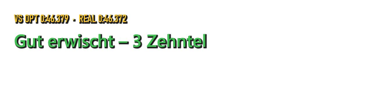 Textfeld: Gut erwischt, 3 Zehntel